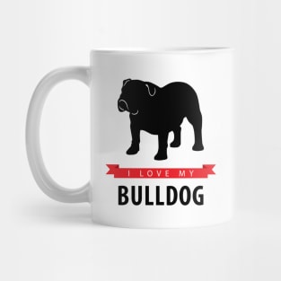 I Love My Bulldog Mug